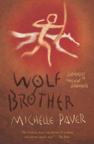 Michelle Paver: Wolf Brother (Chronicles of Ancient Darkness) (Paperback, Orion Children's Books (an Imprint of The Orion Publishing Group Ltd ))