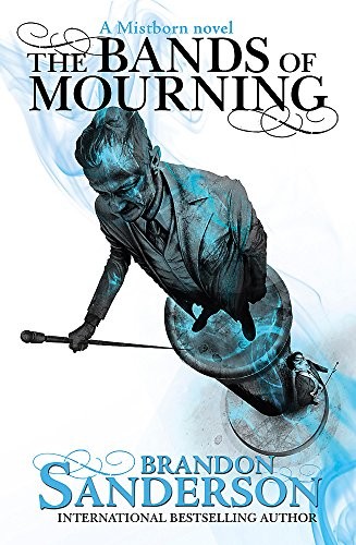 Brandon Sanderson: The Bands of Mourning: A Mistborn Novel (GOLLANCZ)