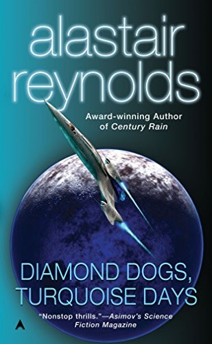 Alastair Reynolds: Diamond Dogs, Turquoise Days (Paperback, Reynolds, Alastair, Ace)