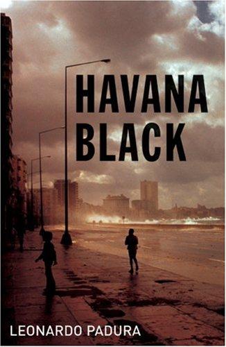 Leonardo Padura Fuentes: Havana Black (Mario Conde Mystery 2) (Paperback, 2006, Bitter Lemon Press)