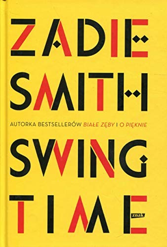 Zadie Smith: Swing Time (Hardcover, Znak)