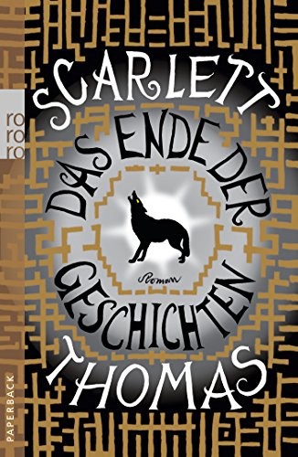Scarlett Thomas: Das Ende der Geschichten (Paperback, Rowohlt Taschenbuch)