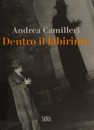 Andrea Camilleri: Dentro il labirinto (Italian language, 2012, Skira)