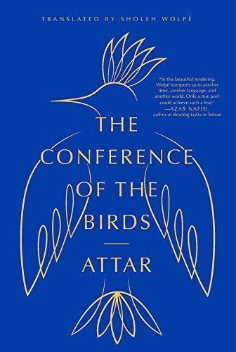 Attar of Nishapur, Attar, Sholeh Wolpé: The Conference of the Birds (Paperback, W. W. Norton & Company)
