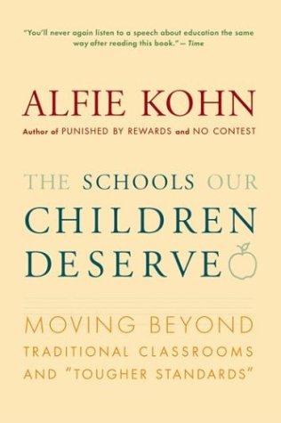 Alfie Kohn: The Schools Our Children Deserve (Mariner Books)