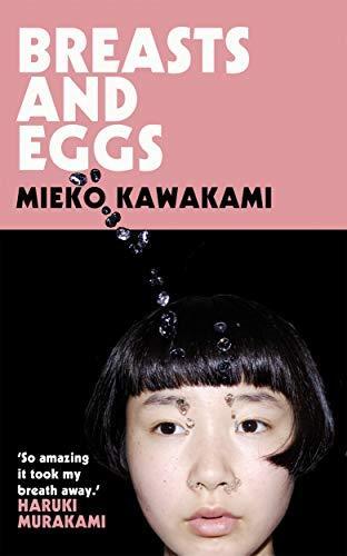 Mieko Kawakami: Breasts and Eggs