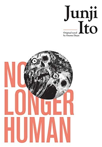 Osamu Dazai, Junji Ito: No Longer Human (Hardcover, VIZ Media LLC)