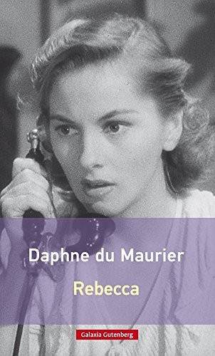 Daphne Du Maurier, Fernando Calleja Gutiérrez: Rebecca- rústica (Paperback, Galaxia Gutenberg, S.L.)