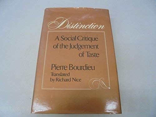 Pierre Bourdieu: Distinction (1984, Routledge & Kegan Paul, Taylor & Francis Books Ltd)