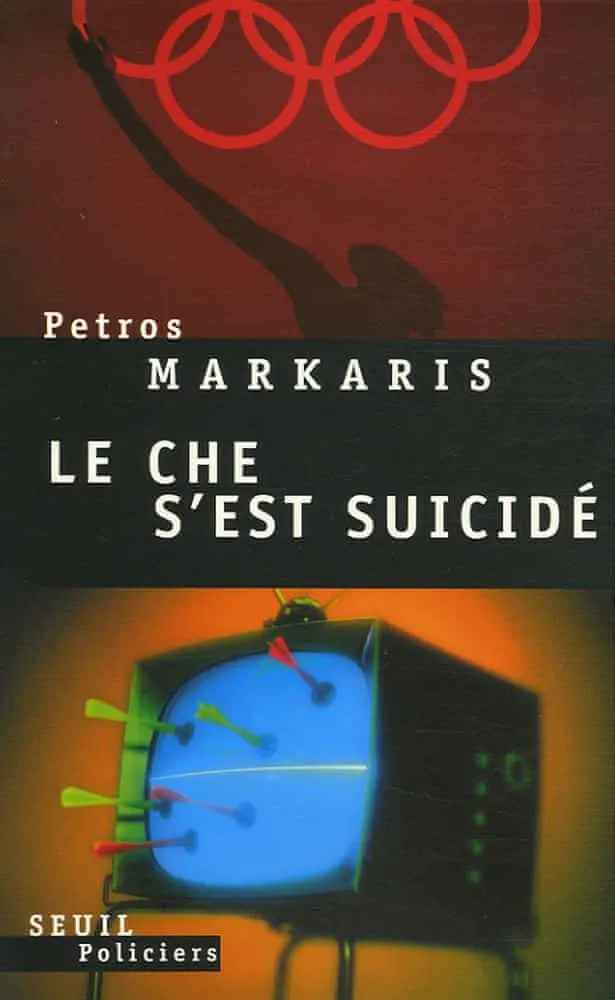 Petros Markaris: Le Che s'est suicidé (French language, 2007, Éditions du Seuil)
