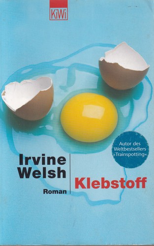 Irvine Welsh: Klebstoff (German language, 2002, Kiepenheuer & Witsch)