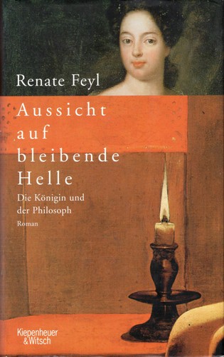 Renate Feyl: Aussicht auf bleibende Helle (Hardcover, German language, 2006, Kiepenheuer & Witsch)