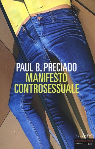 Paul B. Preciado: Manifesto controsessuale (EBook, Italian language, 2019, Fandango Libri)