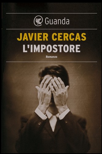 Javier Cercas: L'impostore (2015, Guanda)