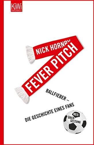 Nick Hornby: Fever Pitch (Paperback, Kiepenheuer & Witsch GmbH)