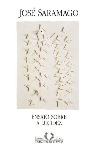 José Saramago: Ensaio sobre a Lucidez (Portuguese language, 2004, Caminho, Companhia das Letras2)