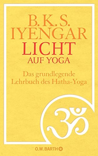 B. K. S. Iyengar: Licht auf Yoga (Hardcover, Barth O.W.)