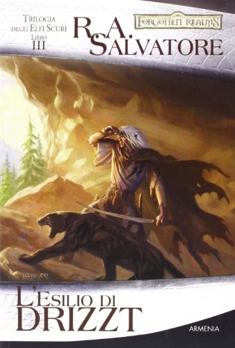 R. A. Salvatore: L'esilio di Drizzt. Trilogia degli elfi scuri. Forgotten Realms vol. 3 (Paperback, Geo - Gruppo Editoriale Armenia Pan Geo)