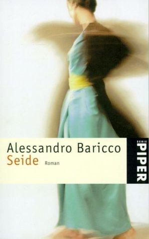 Alessandro Baricco: Seide (Paperback, German language, Piper)