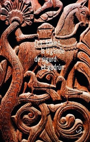 J.R.R. Tolkien, Christopher Tolkien: La Légende de Sigurd et Gudrún (French language, 2010, Christian Bourgois)