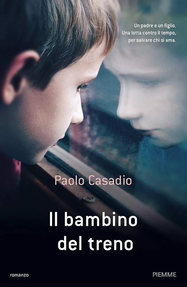Paolo Casadio: Il bambino del treno (Hardcover, Italiano language, 2018, Piemme)