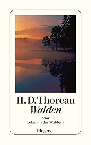 Henry David Thoreau, Henry David Thoreau: Walden oder Leben in den Wäldern (German language, Diogenes Verlag)