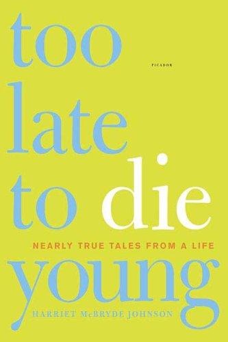 Harriet McBryde Johnson: Too Late to Die Young (Paperback, Picador)