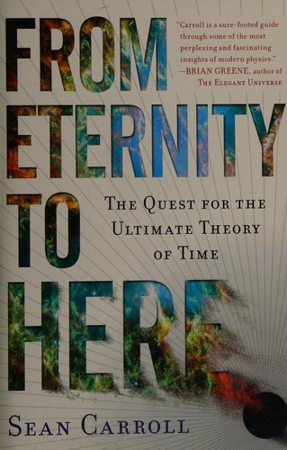 Sean M. Carroll: From Eternity to Here (Paperback, 2010, Dutton)