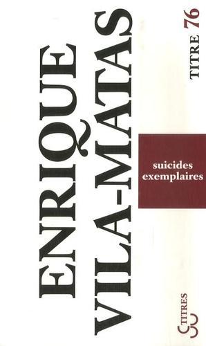 Enrique Vila-Matas: Suicides exemplaires (French language, 2008)