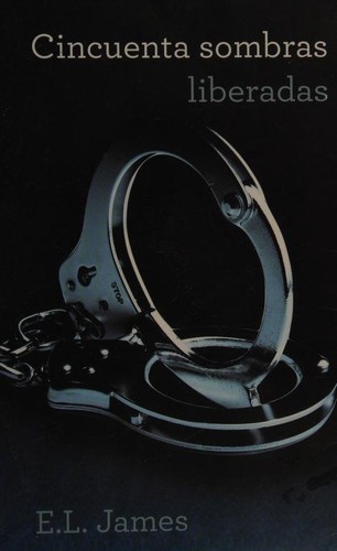 E. L. James: Cincuenta sombras liberadas (Spanish language, 2012, Editorial Grijalbo)