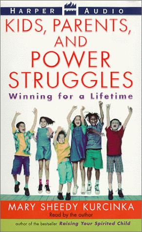 Mary Sheedy Kurcinka: Kids, Parents, and Power Struggles (AudiobookFormat, HarperAudio)
