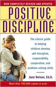 Jane Nelsen: Positive Discipline (2006, Ballantine Books)