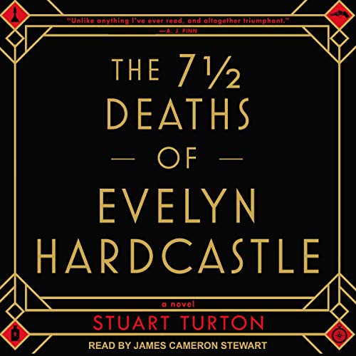 Stuart Turton: The 7 ½ Deaths of Evelyn Hardcastle (AudiobookFormat, Tantor and Blackstone Publishing)