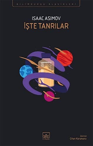 Isaac Asimov: Iste Tanrilar (Paperback, Ithaki Yayinlari)