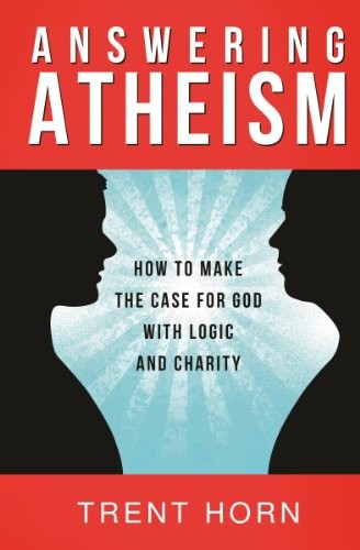 Trent Horn: Answering Atheism (Paperback, Catholic Answers Press)