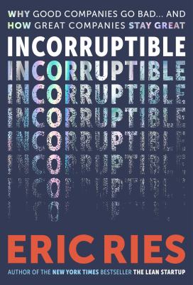 Eric Ries: Incorruptible (Hardcover, Authors Equity)