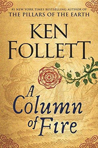 Ken Follett: A Column of Fire (2017)