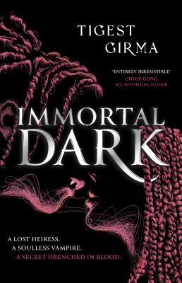Tigest Girma: Immortal Dark (2024, Hachette Children's Group)