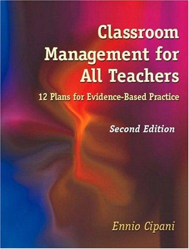 Ennio Cipani: Classroom management for all teachers (Paperback, 2004, Pearson/Merrill/Prentice Hall)