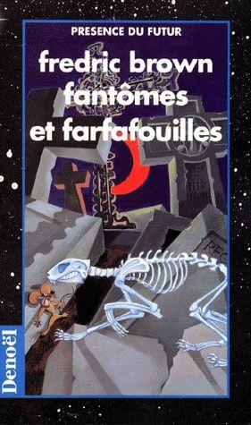 Fredric Brown, Fredric Brown: Fantômes et farfafouilles (Paperback, French language, 1992, DENOEL FRENCH)