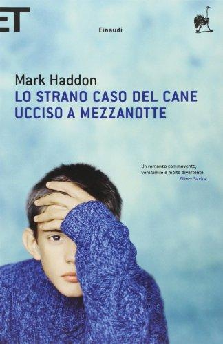 Mark Haddon: Lo strano caso del cane ucciso a mezzanotte (Italian language, 2005, Einaudi)