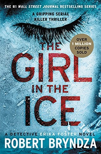 Robert Bryndza: The Girl in the Ice (Paperback, Grand Central Publishing)