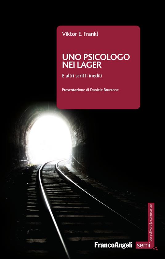 Viktor Frankl: Uno psicologo nei lager - L'uomo alla ricerca di senso (Paperback, Italiano language, 1979, Franco Angeli)