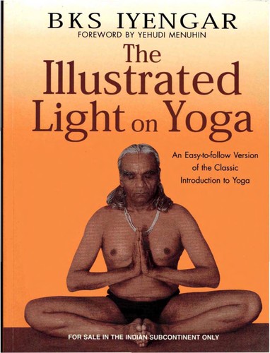 B. K. S. Iyengar: Illustrated Light on Yoga (Paperback, 2005, Harper Collins)