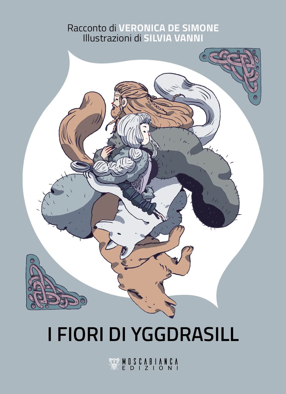 Veronica De Simone: I fiori di Yggdrasill (Paperback, italiano language, Moscabianca Edizioni)