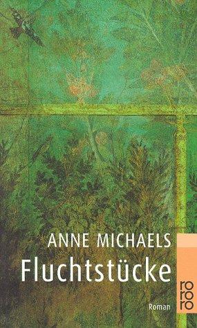 Anne Michaels: Fluchtstücke (Paperback, German language, Rowohlt Tb.)