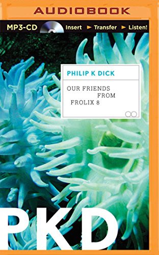 Philip K. Dick, Nick Podehl: Our Friends from Frolix 8 (AudiobookFormat, Brilliance Audio)