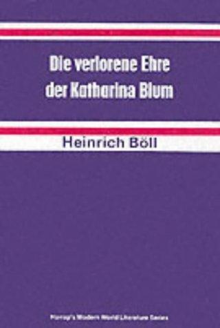 Heinrich Böll: Lost Honour of Katharina Blum (German Literary Texts) (Paperback, German language, Nelson Thornes Ltd, Nelson Thornes)