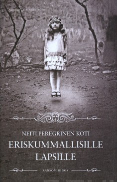 Ransom Riggs: Neiti Peregrinen koti eriskummallisille lapsille (Finnish language, 2012, Schildts & Söderströms)