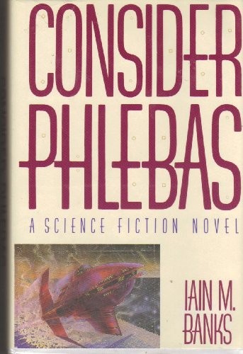 Iain M. Banks: Consider Phlebas (Hardcover, 1987, St. Martin's Press, St Martins Pr)